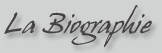 La Biographie
