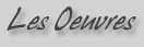 Les Oeuvres